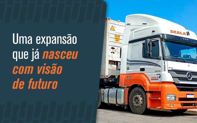 Fotografia ilustrativa da expansão logística da scala